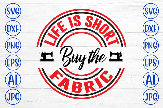 Life is Short Buy the Fabric SVG Syaman 
