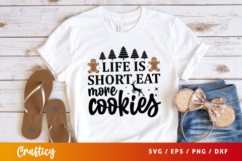 Life is short eat more cookies Svg Design SVG Designangry 