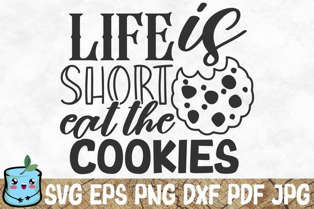 Life Is Short Eat The Cookies SVG MintyMarshmallows 