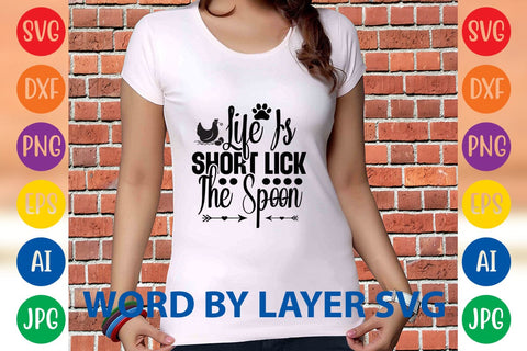 Life Is Short Lick The Spoon SVG DESIGN SVG Rafiqul20606 
