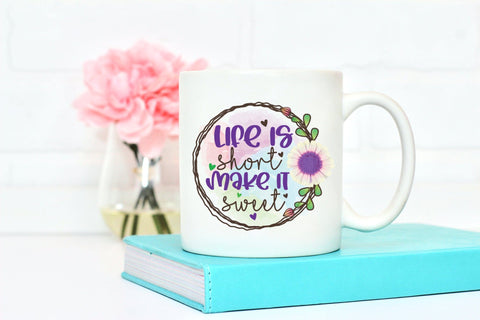 Life is Short Make It Sweet - Motivational PNG Sublimation Sublimation CraftLabSVG 