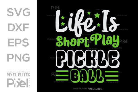 Life Is Short Play Pickleball SVG Pickleball Game Bundle Pickleball Quote Design PET 00509 SVG ETC Craft 