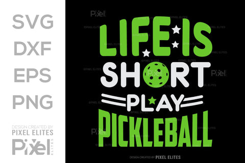 Life Is Short Play Pickleball SVG Pickleball Game Bundle Pickleball Quote Design PET 00509 SVG ETC Craft 