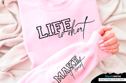 Life is short Sleeve SVG Design, Inspirational sleeve SVG, Motivational Sleeve SVG Design, Positive Sleeve SVG SVG Regulrcrative 