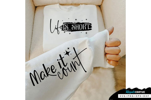 Life is short Sleeve SVG Design, Inspirational sleeve SVG, Motivational Sleeve SVG Design, Positive Sleeve SVG SVG Regulrcrative 