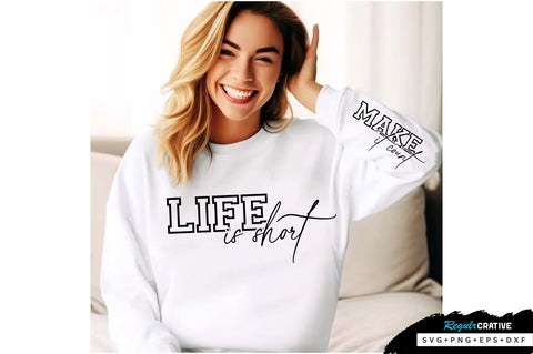 Life is short Sleeve SVG Design, Inspirational sleeve SVG, Motivational Sleeve SVG Design, Positive Sleeve SVG SVG Regulrcrative 