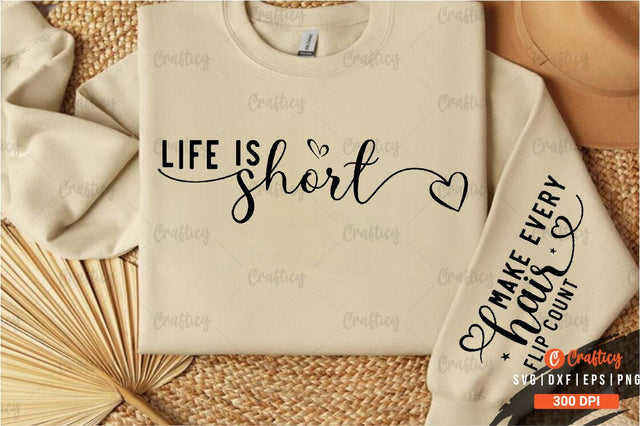 Life is short Sleeve SVG Design SVG Designangry 