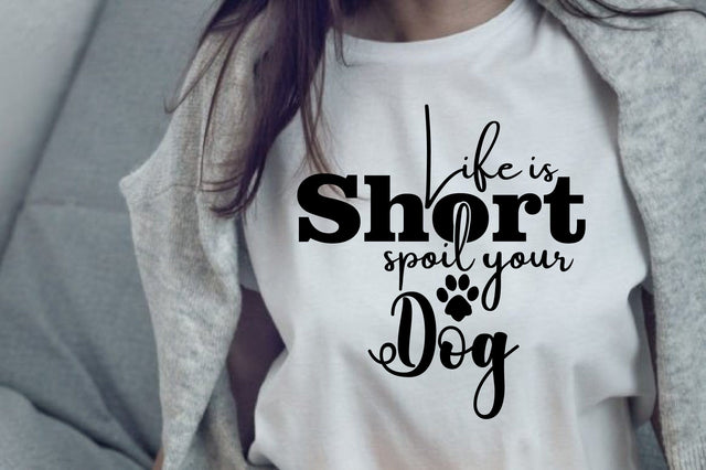 Life is Short Spoil Your Dog svg SVG orpitasn 