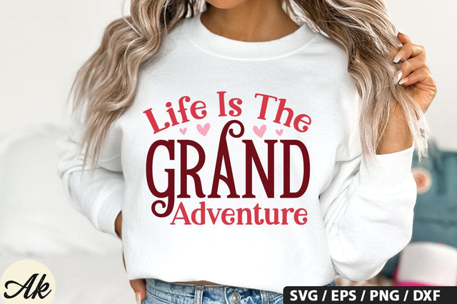 Life Is The Grand Adventure SVG Design SVG akazaddesign 