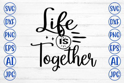 Life Is Together SVG SVG Syaman 