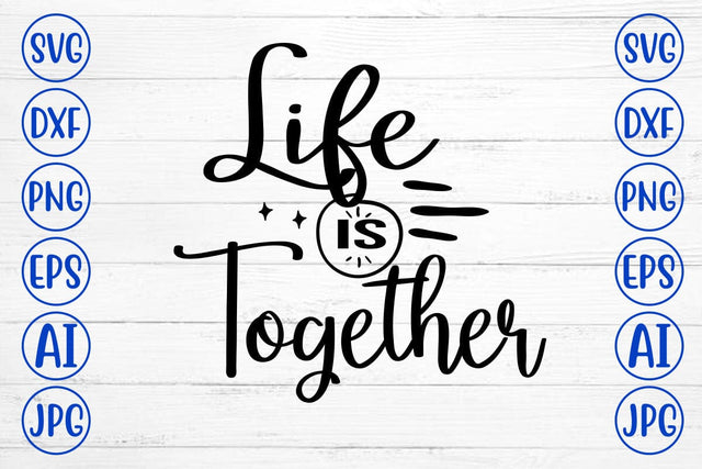 Life Is Together SVG SVG Syaman 