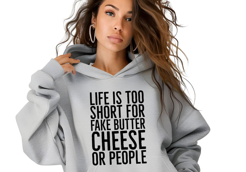 Life Is Too Short For Fake Butter Cheese Or People | Life Philosophy Humor PNG | Authentic Living Design Sublimation Crafting After Dark 