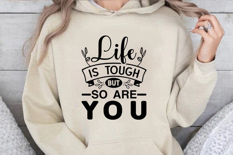 Life Is Tough But So Are You SVG Angelina750 