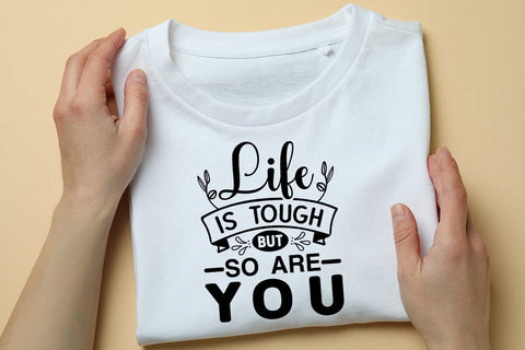 Life Is Tough But So Are You SVG Angelina750 