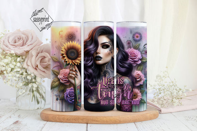 Life Is Tough But So Are You Tumbler Wrap png, 20 oz Skinny Sublimation Tumbler Sublimation sassyprint 