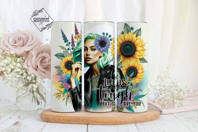 Life Is Tough But So Are You Tumbler Wrap png, 20 oz Skinny Sublimation Tumbler Sublimation sassyprint 
