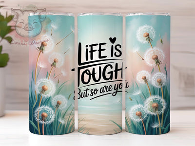 Life Is Tough Quote 20oz Tumbler, Motivational Quote Design, Life Is Tough Wrap, 20oz Sublimation Tumbler, Positive Message PNG, Coaster Quote Wrap, Digital Inspirational Sublimation Sublimation Lara' s Designs 