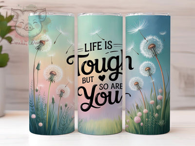 Life Is Tough Quote 20oz Tumbler, Motivational Quote Design, Life Is Tough Wrap, 20oz Sublimation Tumbler, Positive Message PNG, Coaster Quote Wrap, Digital Inspirational Sublimation Sublimation Lara' s Designs 