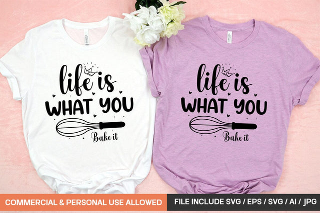Life Is What You Bake It Svg Design SVG designmaster24 