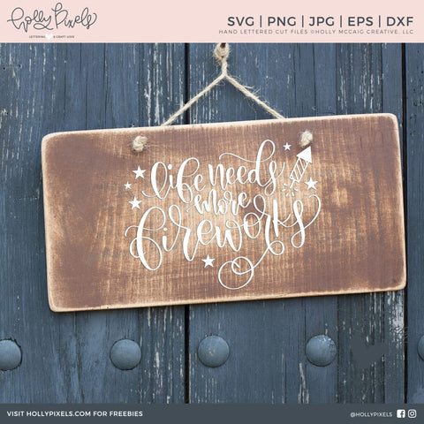 Life Needs More Fireworks | 4th of July SVG SVG Ikonart Design Shop 