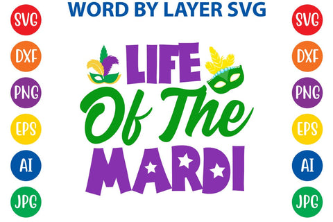 Life Of The Mardi SVG DESIGN SVG Rafiqul20606 