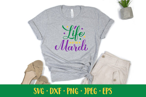 Life of the Mardi SVG. Funny Mardi Gras Quote. Shirt design SVG LaBelezoka 