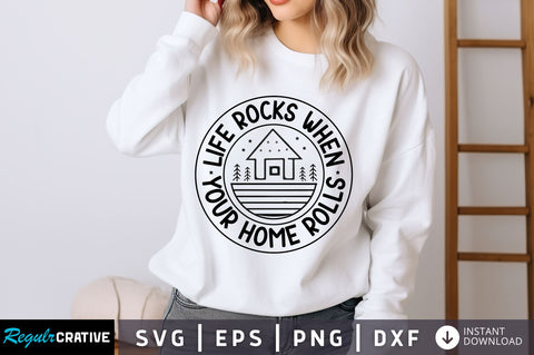 Life rocks when your home rolls SVG Design SVG Regulrcrative 