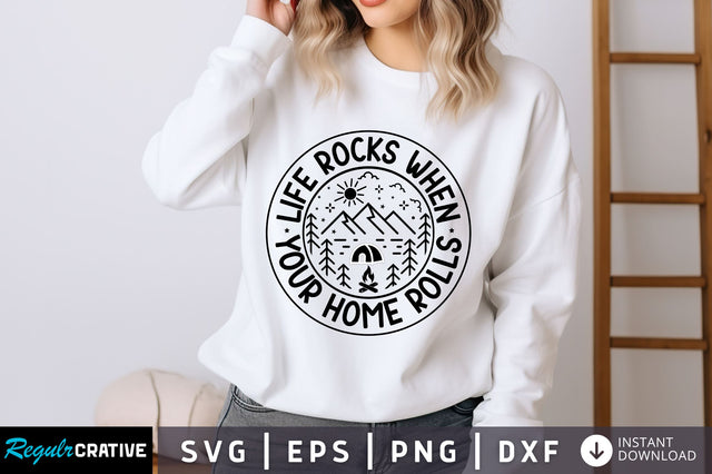 Life rocks when your home rolls SVG Design SVG Regulrcrative 
