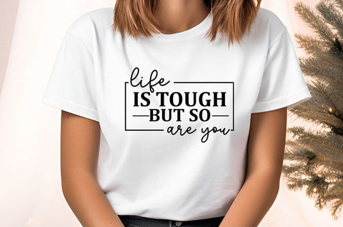 life tough but so are you svg Design SVG Designangry 