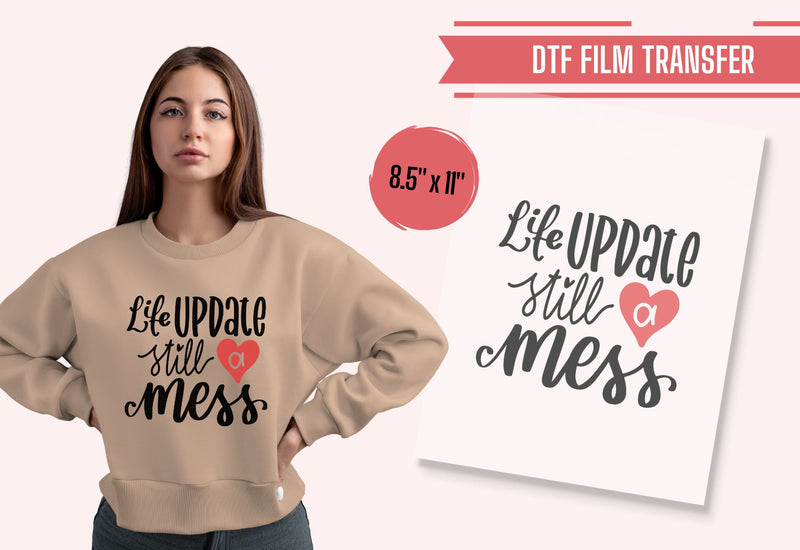 Life Update Still A Mess Funny Tshirt Transfer Physical So Fontsy T-Shirt Iron-On Transfer Shop