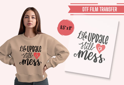 Life Update Still A Mess Funny Tshirt Transfer Physical So Fontsy T-Shirt Iron-On Transfer Shop