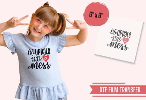 Life Update Still A Mess Funny Tshirt Transfer Physical So Fontsy T-Shirt Iron-On Transfer Shop