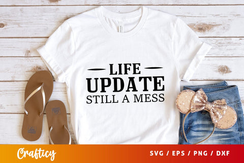 Life update still a mess SVG Design SVG Designangry 