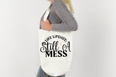 Life Update Still A Mess SVG Design SVG Designangry 