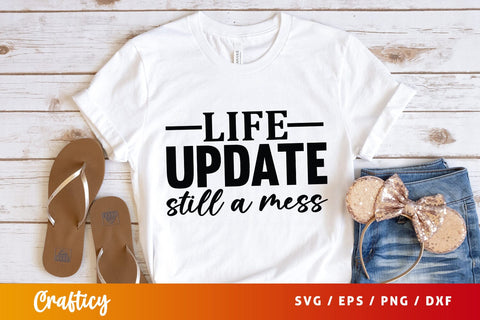 Life update still a mess SVG Design SVG Designangry 