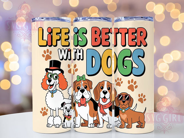 Life with Dogs Funny Pet Tumbler, Dog Lover Wrap, 20oz Dog Design, Funny Dog Tumbler, Best Friend Tumbler, Pet Lover Sublimation, Life Is Better With Pets Sublimation SvggirlplusArt 