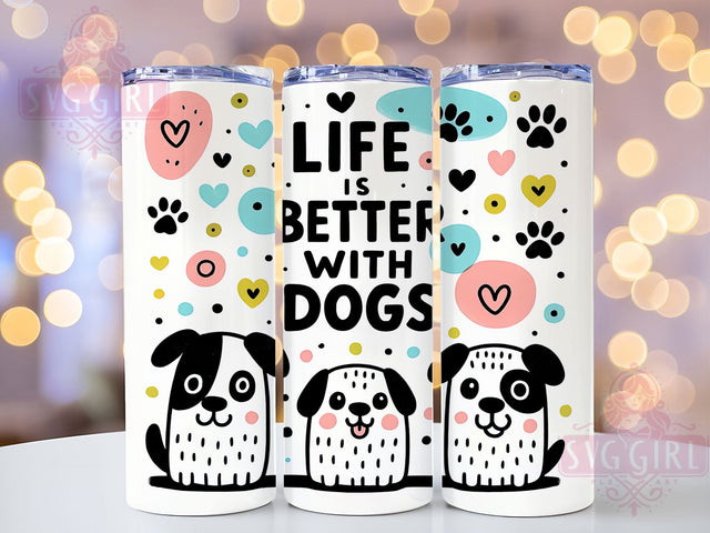 Life With Dogs Quote Tumbler, Dog Lover Tumbler, 20oz Tumbler Wrap, Sublimation Design, Custom Dog Tumbler, Pet Lover Tumbler, Dog Quote Tumbler Sublimation SvggirlplusArt 