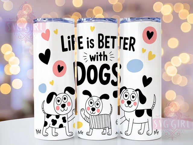 Life With Dogs Quote Tumbler, Dog Lover Tumbler, 20oz Tumbler Wrap, Sublimation Design, Custom Dog Tumbler, Pet Lover Tumbler, Dog Quote Tumbler Sublimation SvggirlplusArt 