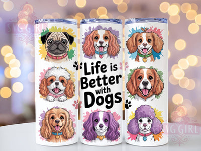 Life With Dogs Tumbler, Life with Dogs Wrap, Cute Dog Cup, 20oz Sublimation Wrap, Stylish Pet Lover Design Tumbler, Artistic Dog Mom Cup, Puppy Love Theme Wrap Sublimation SvggirlplusArt 