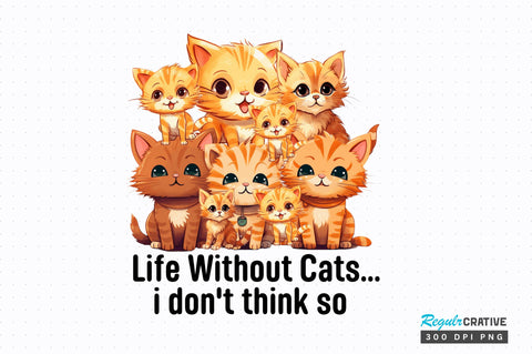 Life Without Cats Sublimation Design Sublimation Regulrcrative 