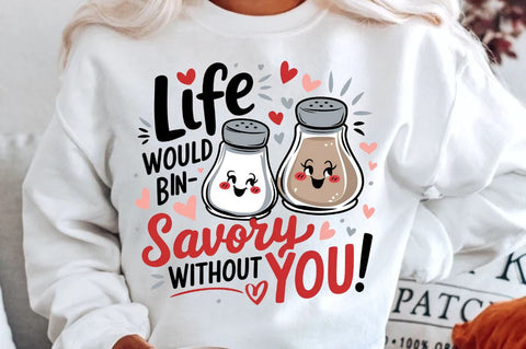 Life would be un-savory without you Sublimation T-Shirt Design Sublimation Regulrcrative 