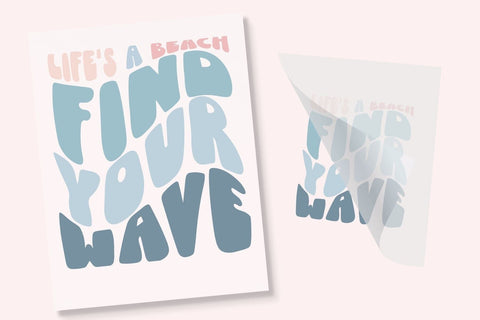 Life's A Beach Find Your Wave DTF Transfer Physical So Fontsy T-Shirt Iron-On Transfer Shop 6x6