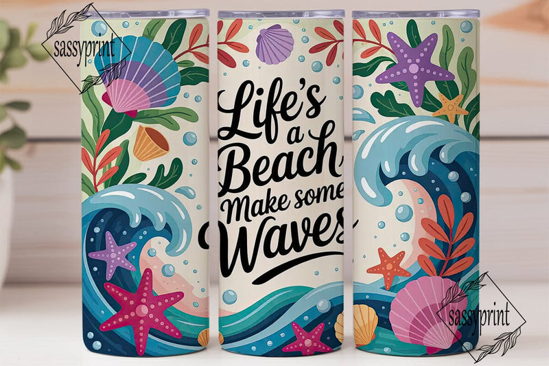 Life's a Beach Tumbler Wrap PNG Sublimation sassyprint 