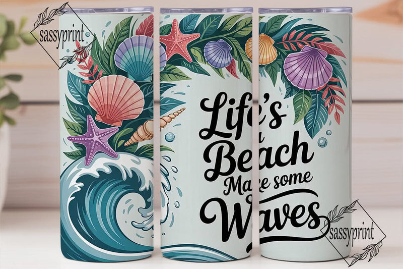 Life's a Beach Tumbler Wrap PNG Sublimation sassyprint 