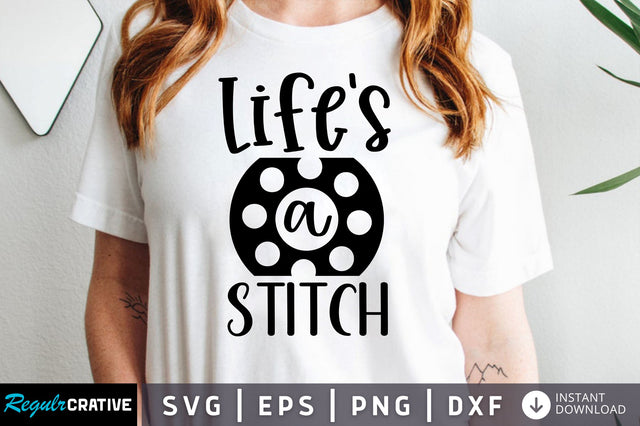 Lifes a stitch SVG design SVG Regulrcrative 
