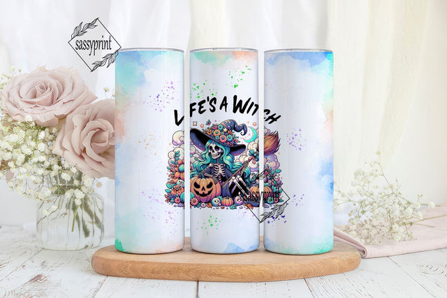 Life's a Witch 20 oz Skinny Tumbler Wrap Sublimation Design Digital Download PNG Sublimation sassyprint 
