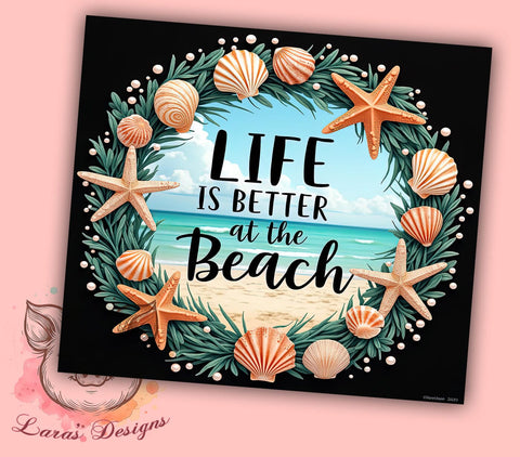 Life's Better at the Beach Coastal Tumbler, Life is Better at the Beach, 20oz Sublimation Tumbler, Coastal Drinkware, Ocean Lover Gift, Summer Vibes Tumbler, Beach Decor Tumbler Sublimation Lara' s Designs 