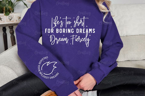 Life's too short for boring dreams dream fiercely Sleeve SVG Design SVG Designangry 