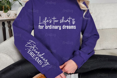 Life's too short for ordinary dreams Sleeve SVG Design SVG Designangry 