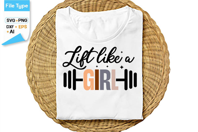 Lift Like A Girl SVG Cut File, SVGs,Quotes and Sayings,Food & Drink,On Sale, Print & Cut SVG DesignPlante 503 